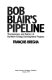 Bob Blair's pipeline : the business and politics of northern energy development projects /