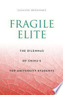 Fragile elite : the dilemmas of China's top university students /