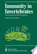 Immunity in Invertebrates : Cells, Molecules, and Defense Reactions /