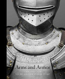 Arms and armor : highlights from the Philadelphia Museum of Art /