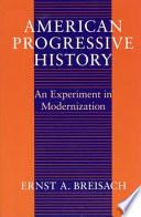 American progressive history : an experiment in modernization /