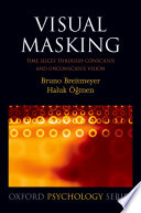 Visual masking : time slices through conscious and unconscious vision /