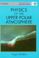 Physics of the upper polar atmosphere /