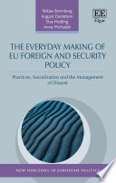The everyday making of EU foreign and security policy : practices, socialization and the management of dissent /