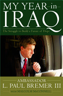 My year in Iraq : the struggle to build a future of hope /