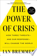 The power of crisis : how three threats--and our response--will change the world /