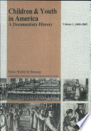 Children and youth in America : a documentary history /