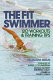 The fit swimmer, 120 workouts & training tips /