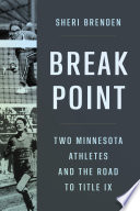 Break point : two Minnesota athletes and the road to Title IX /