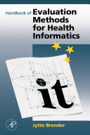 Handbook of evaluation methods for health informatics /