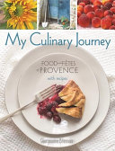 My culinary journey : food and fêtes of Provence with recipes /