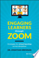 Engaging learners through Zoom : strategies for virtual teaching across disciplines /