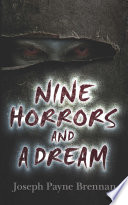 Nine horrors and a dream /
