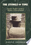 The stones of time : calendars, sundials, and stone chambers of ancient Ireland /