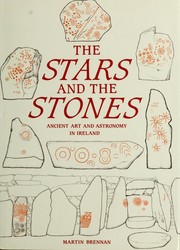 The stars and the stones : ancient art and astronomy in Ireland /