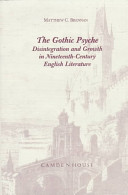 The gothic psyche : disintegration and growth in nineteenth-century English literature /