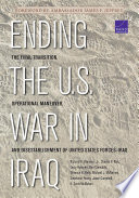 Ending the U.S. War in Iraq : the final transition, operational maneuver, and disestablishment of United States Forces-Iraq (USF-I) /