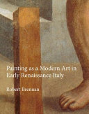 Painting as a modern art in early Renaissance Italy /