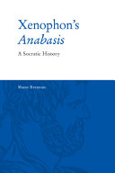 Xenophon's anabasis : a Socratic history /