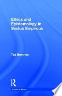 Ethics and epistemology in Sextus Empiricus /