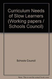 Curricular needs of slow learners : report of the Schools Council Curricular Needs of Slow-learning Pupils Project /