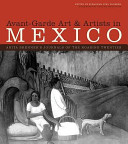 Avant-garde art & artists in Mexico : Anita Brenner's journals of the roaring twenties /