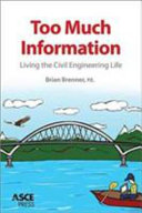 Too much information : living the civil engineering life /