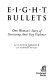 Eight bullets : one woman's story of surviving anti-gay violence /