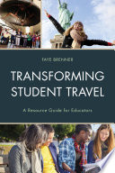 Transforming student travel : a resource guide for educators /