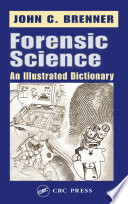 Forensic science : an illustrated dictionary /