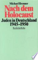 Nach dem Holocaust : Juden in Deutschland 1945-1950 /