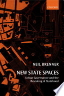 New state spaces : urban governance and the rescaling of statehood /
