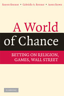A world of chance : betting on religion, games, Wall Street /