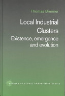 Local industrial clusters : existence, emergence, and evolution /