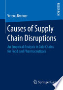 Causes of supply chain disruptions : an empirical analysis in cold chains for food and pharmaceuticals /