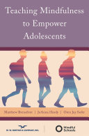 Teaching mindfulness to empower adolescents /