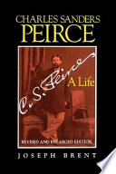 Charles Sanders Peirce : a life /