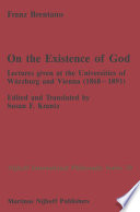 On the Existence of God : Lectures given at the Universities of Würzburg and Vienna (1868-1891) /