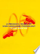 A prosodic model of sign language phonology /