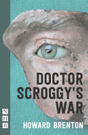 Doctor Scroggy's war /