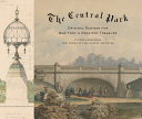 The Central Park : original designs for New York's greatest treasure /