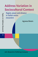 Address variation in sociocultural context : region, power and distance in Italian service encounters /