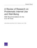 A review of research on problematic internet use and well-being : with recommendations for the U.S. Air Force /