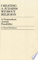 Creating a Judaism without religion : a postmodern Jewish possibility /