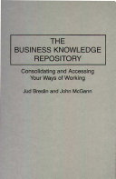 The business knowledge repository : consolidating and accessing your ways of working /