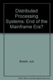 Distributed processing systems : end of the mainframe era? /