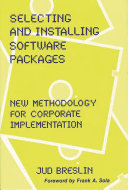 Selecting and installing software packages : new methodology for corporate implementation /