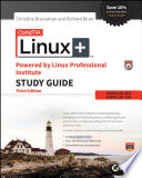 CompTIA Linux+ powered by Linux Professional institute study guide : exams LX0-103 and exam LX0-104 /