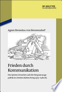 Frieden durch Kommunikation : Das System Genscher und die Entspannungspolitik im Zweiten Kalten Krieg 1979-1982/83 /