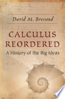 Calculus reordered : a history of the big ideas /